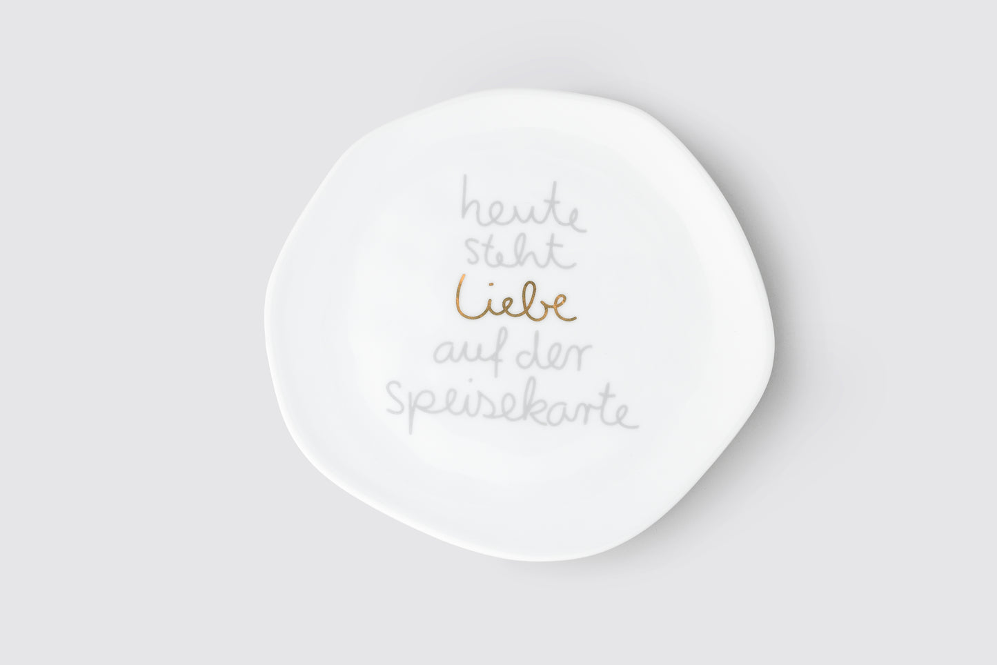 Kleiner Teller Heute steht Liebe auf D.14cm,