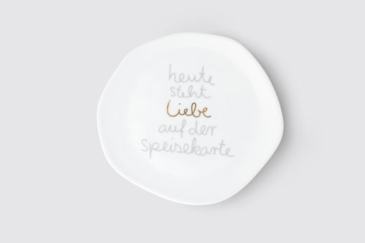 Kleiner Teller Heute steht Liebe auf D.14cm,
