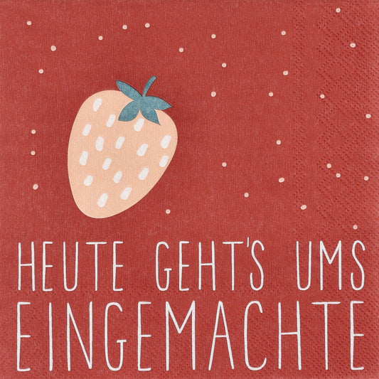 Serviette 33x33cm Heute geht´s umseingemachte,