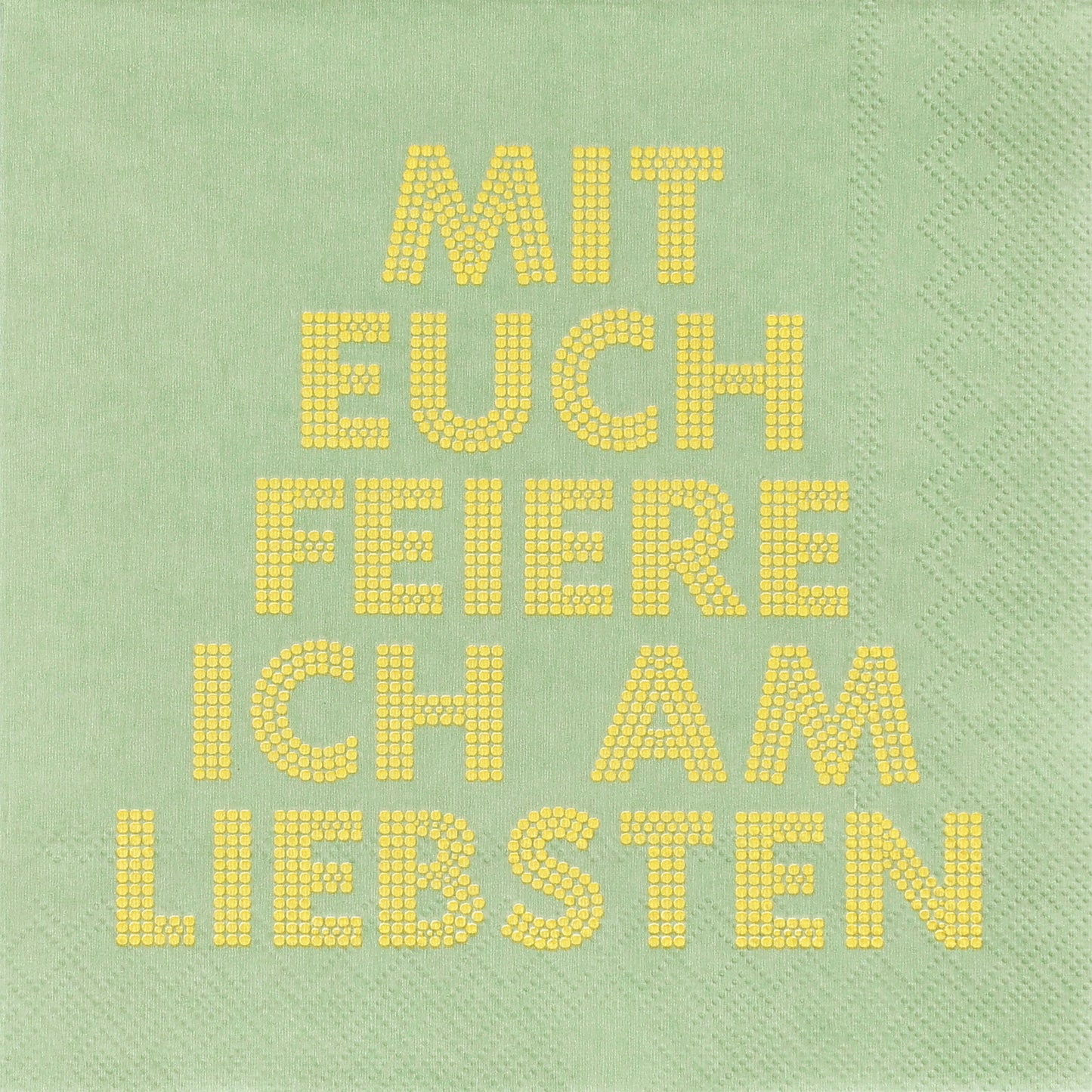 Serviette 33x33cm Mit euch feiere ich am ...,