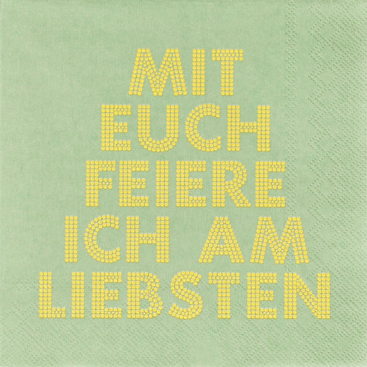 Serviette 33x33cm Mit euch feiere ich am ...,